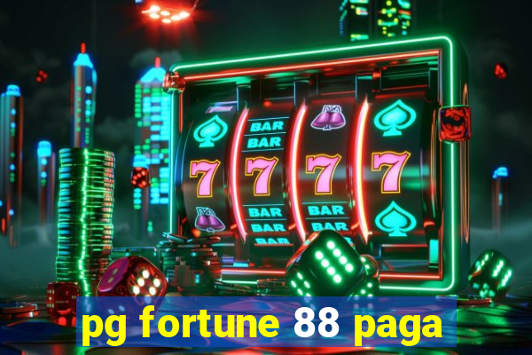 pg fortune 88 paga